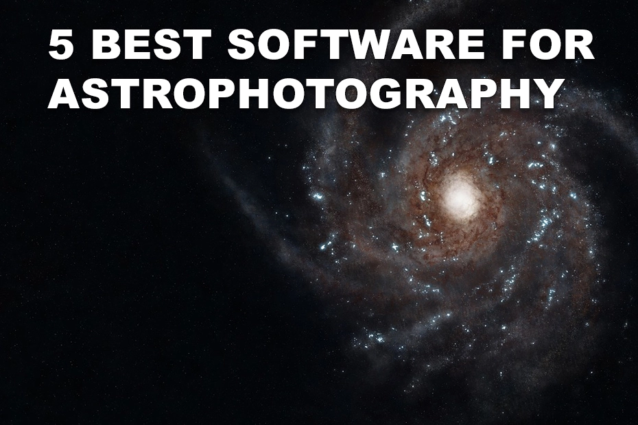 5 best software for astrophotography